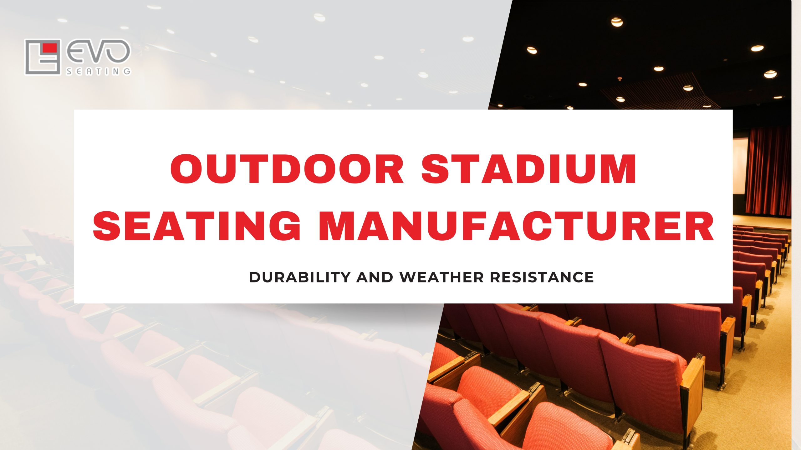 Outdoor Stadium Seating Manufacturer: Durability and Weather Resistance