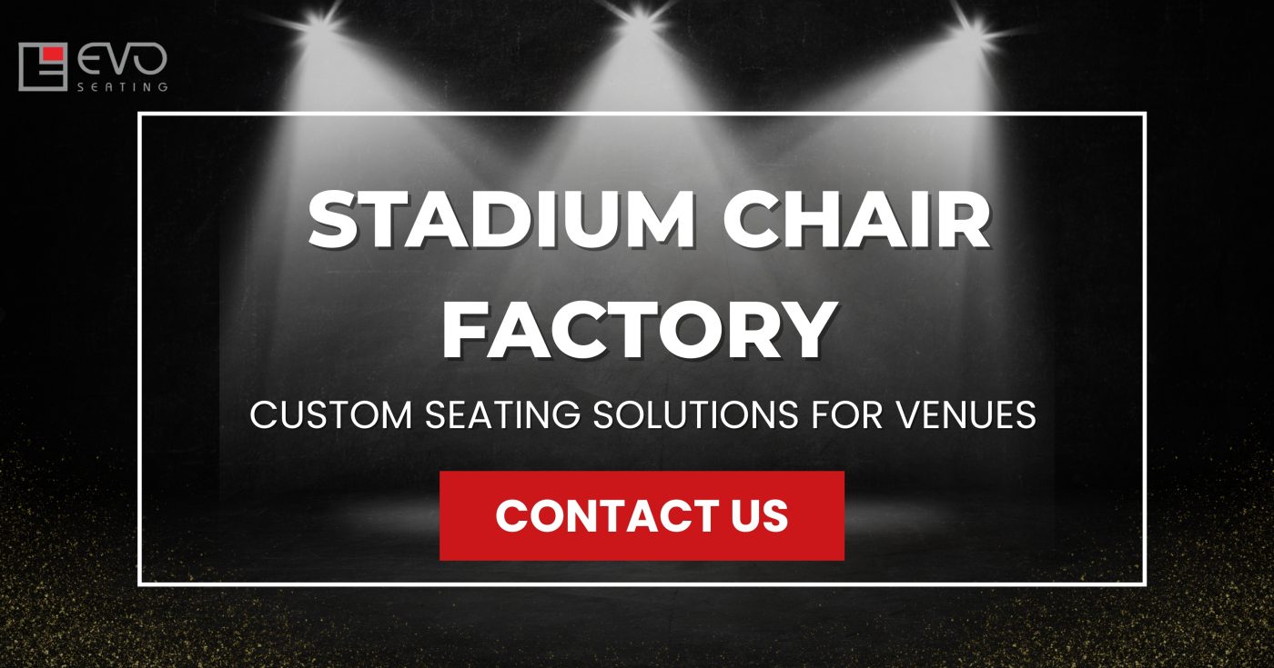 Stadium Chair Factory – Custom Seating Solutions for Venues