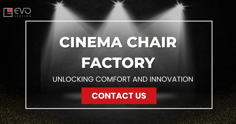 Cinema Chair Factory: Unlocking Comfort and Innovation