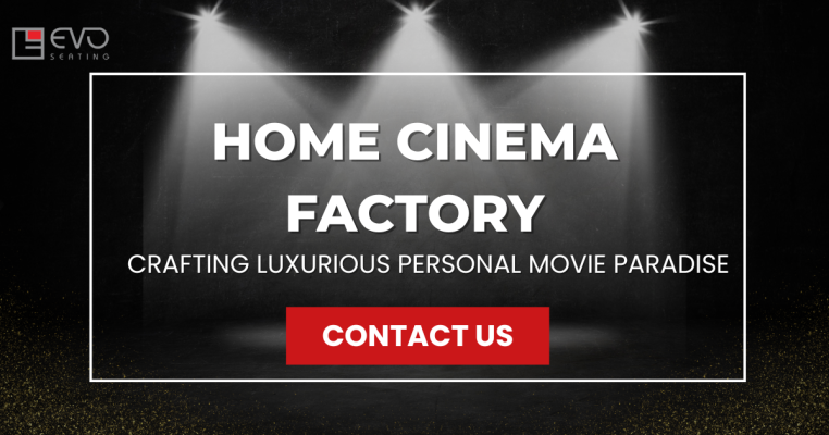 Home Cinema Factory – Crafting Luxurious Personal Movie Paradise