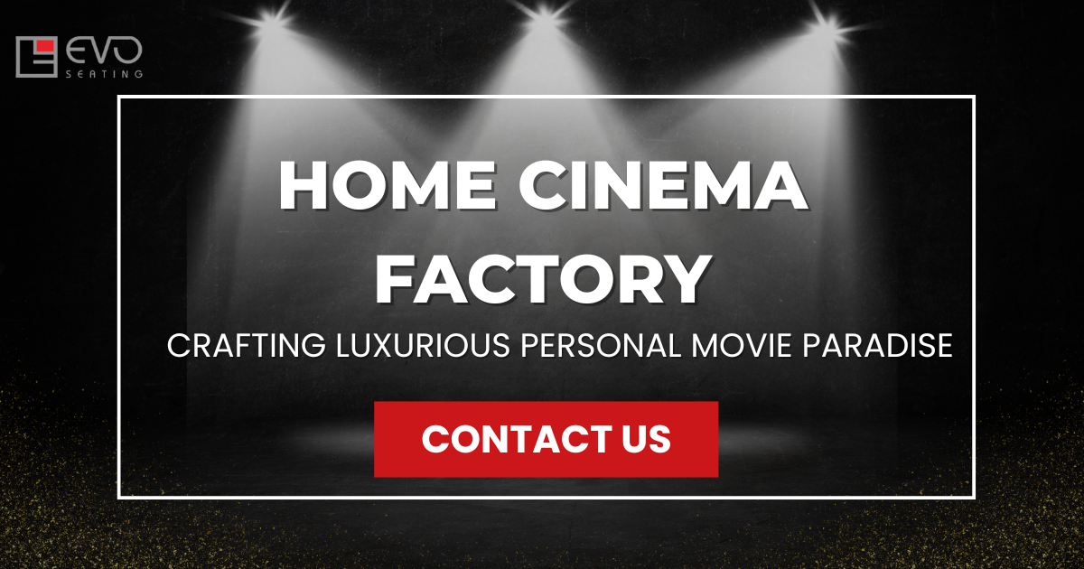 Home Cinema Factory – Crafting Luxurious Personal Movie Paradise
