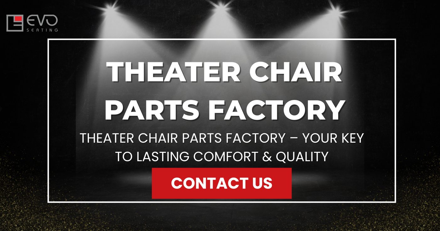 Theater Chair Parts Factory – Your Key to Lasting Comfort & Quality