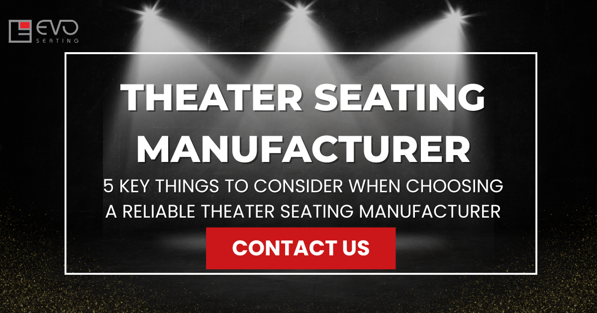 5 key things to consider when choosing a reliable theater seating manufacturer
