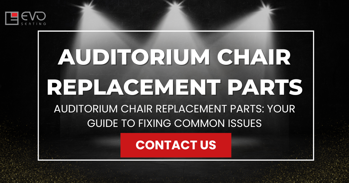 Auditorium chair replacement parts Your guide to fixing common issues